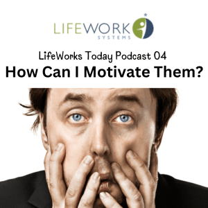 Thumbnail of LifeWorks Today Podcast 04