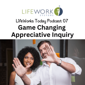 Thumbnail of LifeWorks Today Podcast 07